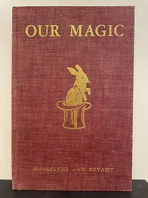 Our Magic  1946 Revised & Enlarged Ed!   Hb  Maskelyne & Devant • $39.99