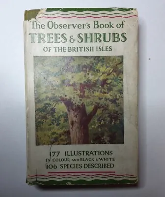 The Observer's Book Of Trees & Shrubs Of The British Isles. Possibly From 1949 • £7