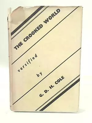 The Crooked World (G D H Cole - 1933) (ID:56973) • £9.31