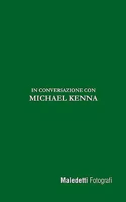 Maledetti Fotografi: In Conversazione Con Michael Kenna By Enrico Ratto (Italian • $11.33