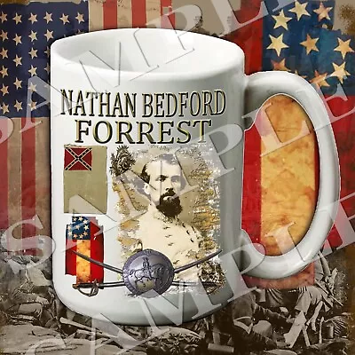 Nathan Bedford Forrest Classic Design 15-ounce Civil War Themed Coffee Mug • $12.50