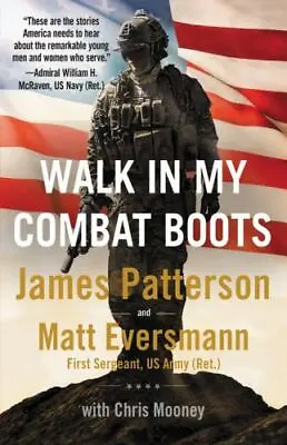 Walk In My Combat Boots: True Stories From America's Bravest Warriors By Patters • $4.75