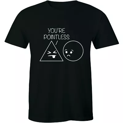 You're Pointless Funny Math T Shirt College Humor Math Teacher Gift Men's Tee • $14.99