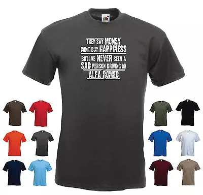'They Say Money Can't Buy Happiness But... Alfa Romeo' Men's Funny Car T-shirt  • £11.69