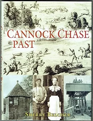 Cannock Chase Past By Belcher Sherry Hardback Book The Cheap Fast Free Post • £29.99