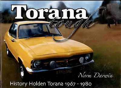 $75 • Buy Torana Tough: History Holden Torana 1967-1980 Signed By Norm Darwin
