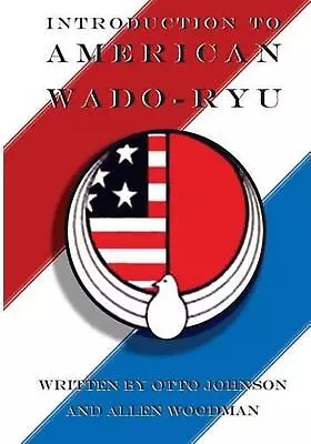 Introduction To American Wado Ryu: American Wado Ryu Karate By Allen Woodman (En • $27.06