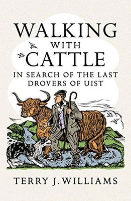 £6.49 • Buy Walking With Cattle: In Search Of The Last Drovers Of Uist By Terry J. Williams