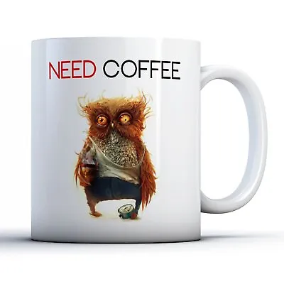 Need Coffee' Over Worked Owl - Printed Mug • £9.99