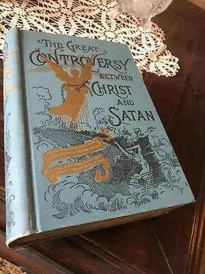 The Great Controversy Between Christ And Satan By Ellen G. White 1911 • $65