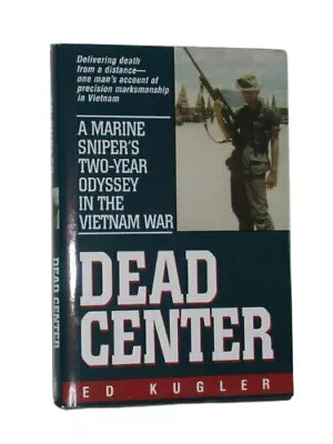 DEAD CENTER: A Marine Sniper's Two Year Odyssey In The Vietnam War. • $5.03