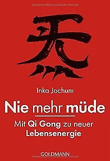 Nie Mehr Müde -: Mit Qi Gong Zu Neuer Lebensener... | Book | Condition Very Good • £6.68