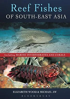 Reef Fishes Of South-East Asia Including Marine Invertebrates And Corals • £29.99