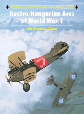 Austro-Hungarian Aces Of World War 1 By Chris Chant 9781841763767 | Brand New • £17