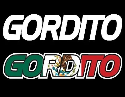 Gordito Decal Car Window Laptop Map Vinyl Sticker Mexican Flag Adhesive Trokas • $4.99