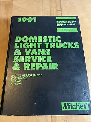 Mitchell 1991 Domestic Light Trucks & Vans SERVICE & REPAIR MANUAL • $13.95