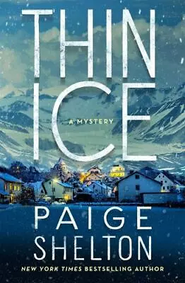 Thin Ice: A Mystery [Alaska Wild 1] By Shelton Paige  Hardcover • $6.77