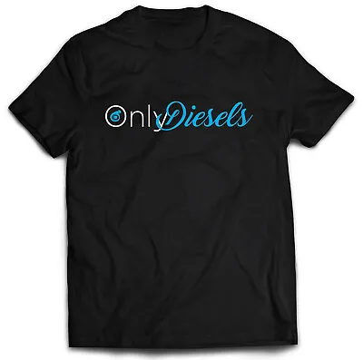 Only Diesels T-shirt Duramax Powerstroke Power Stroke Turbo Diesel • $19.99