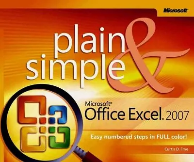 Microsoft® Office Excel® 2007 Plain & Simple By Curtis Frye Paperback Book The • £3.49