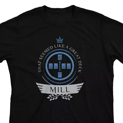 Mill Life - Magic The Gathering Funny Unisex T-Shirt MTG Tee Player Gift  • $22