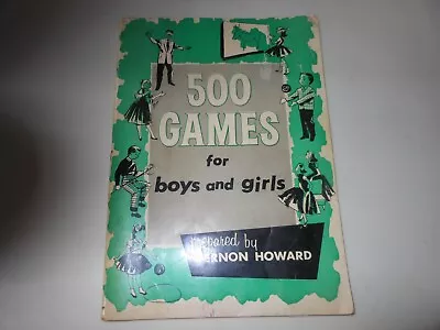 1962 500 Games For Boys And Girls Prepared By Vernon Howard Zondervan Publish • $1