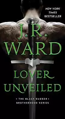 Lover Unveiled By J.R. Ward - The Black Dagger Brotherhood Series • £14