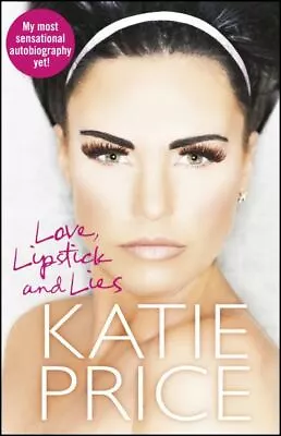 Love Lipstick And Lies By Katie Price (Hardback) Expertly Refurbished Product • £3.27