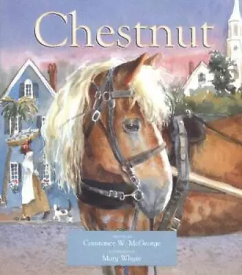 Chestnut - Hardcover By McGeorge Constance W - GOOD • $6.35