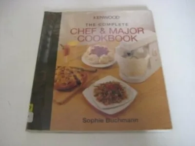 Kenwood: The Complete Chef And Major Cookbook Sophie Buchmann Used; Good Book • £3.35