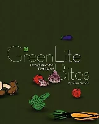 GreenLiteBites: Favorites From The First 3 Years By Noone Roni • $9.20