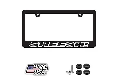 🔥 Sheesh Car License Plate Frame Tag Cover Jdm Euro Low Vtec Funny New Vw Tuner • $9.95