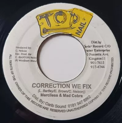 Merciless & Mad Cobra - Correction We Fix Vinyl 45 - 1997 Top Nail - Jamaica  • $4.95
