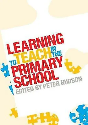 Learning To Teach In The Primary School By Peter Hudson (Paperback 2013) • £13.75