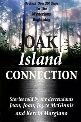 Oak Island Connection: Go Back Over 200 Years To The Mysterious Beginning • $14.32