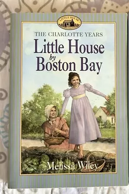 LITTLE HOUSE BY BOSTON BAY Charlotte Years Melissa Wiley Little House On The • $13.99
