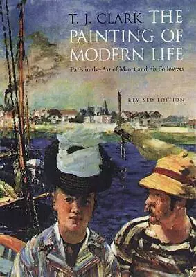 The Painting Of Modern Life: Paris In The Art Of Manet And His Followers - GOOD • $8.70