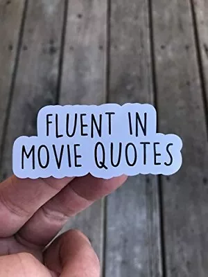 Fluent In Movie Quotes Sticker Phone Sticker Water Bottle Notebook Sticker • $3.25