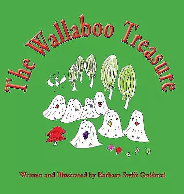The Wallaboo Treasure By Barbara Swift Guidotti - New Copy - 9780998567389 • £12.47