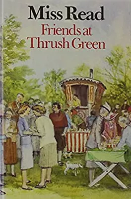 Friends At Thrush Green Hardcover Miss Read • $9.63