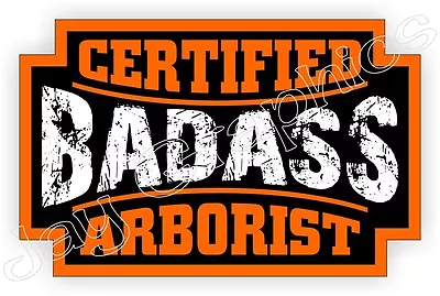 Bad Ass ARBORIST Hard Hat Sticker | Decal Label Motorcycle Helmet Tree Climber • $2.58