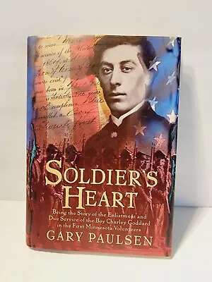 Soldier's Heart Being The Story Of The Enlistment & Due Service Gary Paulsen • $5