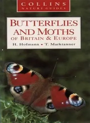 Collins Nature Guide - Butterflies And Moths By H. Hofmann T. Marktanner • £2.91