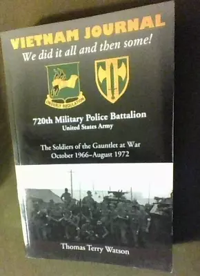 VIETNAM JOURNAL 720TH MILITARY POLICE MP BATTALION 1966-72 Watson GREAT BOOK!!!! • $18