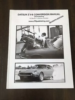 DATSUN Z V-8 CONVERSION MANUAL By Mike Knell Seventh Edition • $34.95