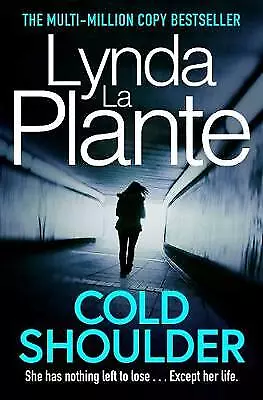£3.19 • Buy La Plante, Lynda : Cold Shoulder: A Lorraine Page Thriller Fast And FREE P & P