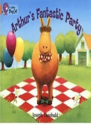 Collins Big Cat - Arthur's Fantastic Party: Band 06/Orange By Joseph Theobald • £2.51