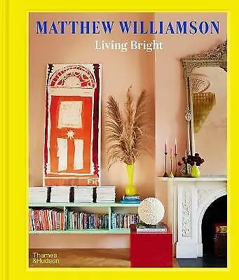 Living Bright Matthew Williamson  Hardback • £22.84