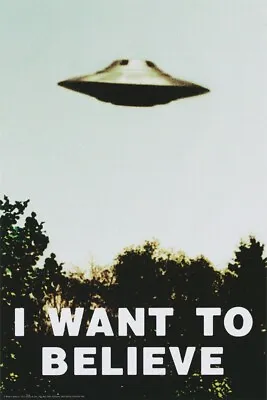 I Want To Believe - UFO Space Ship POSTER 61x91cm NEW Flying Saucer The X-files • $9.68