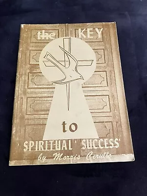 THE KEY TO SPIRITUAL SUCCESS  By Morris Cerullo  1965  Vintage Christian Booklet • $9.95