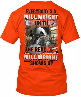 Fun Millwright Everybodys A Until The Real T-Shirt Made In The USA Size S To 5XL • $21.59